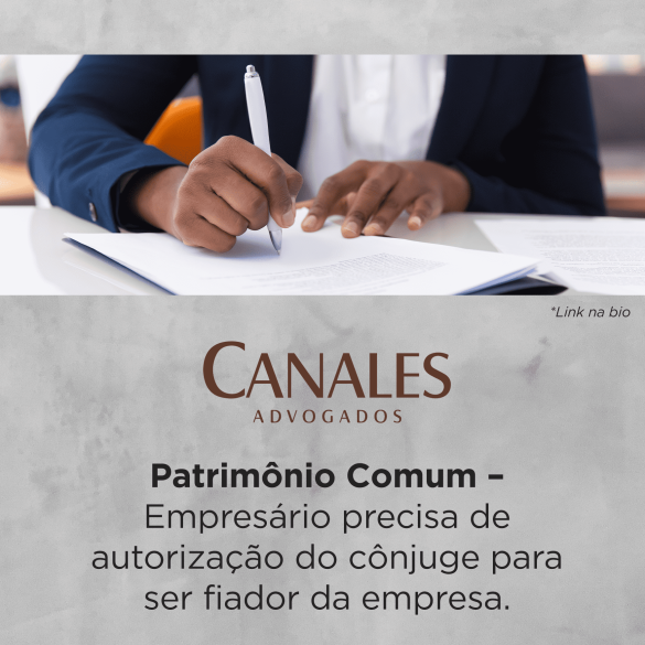 Patrimônio comum – Empresário precisa de autorização do cônjuge para ser fiador da empresa